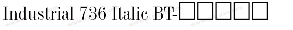 Industrial 736 Italic BT字体转换